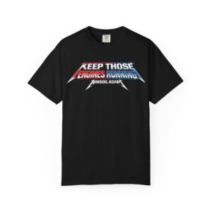 Keep Those Engines Running T-shirt | Racing Metal Logo Tee